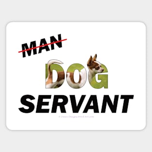 Man Dog Servant - Chihuahua oil painting word art Magnet